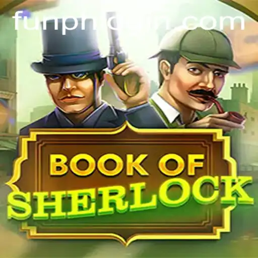 Book Of Sherlock: A Thrilling Mystery Adventure with FUN.PH