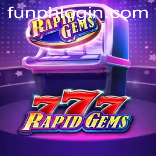 Understanding RapidGems777: A Thrilling Experience in the World of FUN.PH Gaming